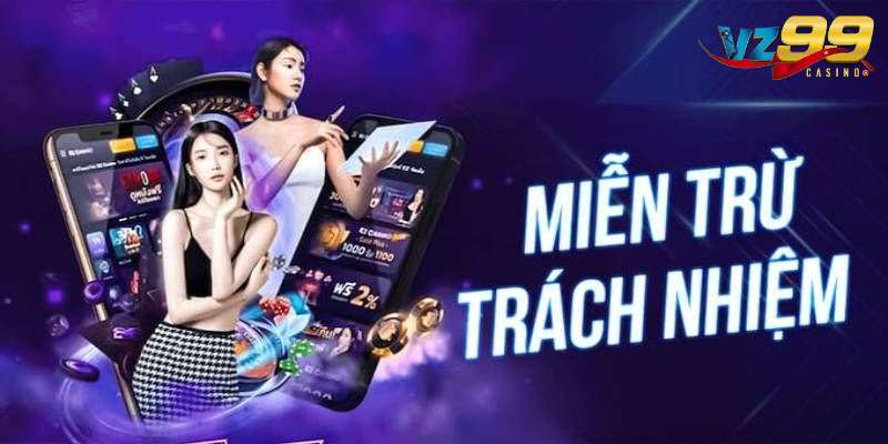 Khái quát về quyền miễn trừ trách nhiệm trong cá cược vz99