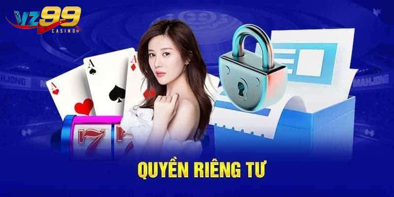 Khái quát cơ bản của quyền riêng tư vz99