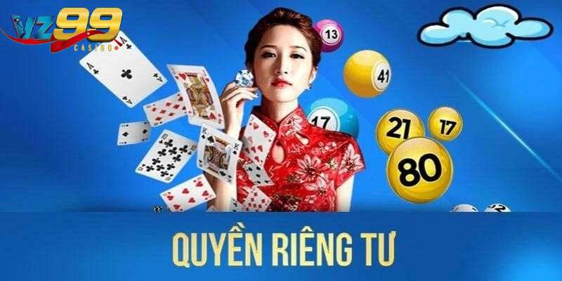 Trách nhiệm và nghĩa vụ bảo vệ quyền riêng tư VZ99 của thành viên